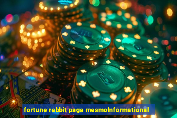 fortune rabbit paga mesmoInformational